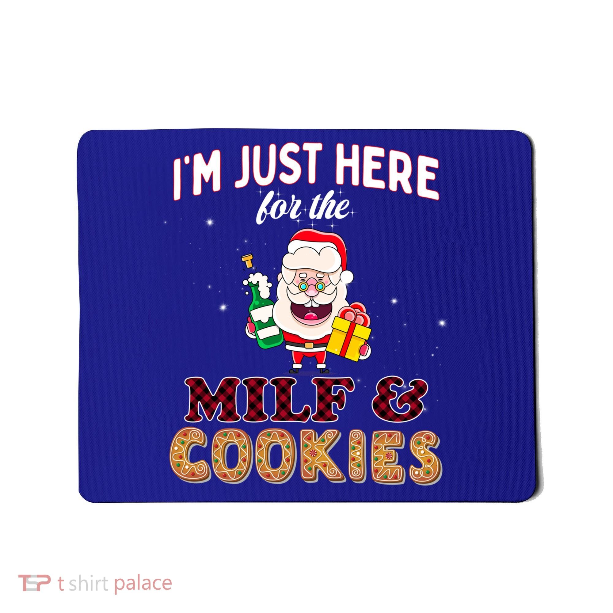 Christmas Funny Santa Just Here For The Milfs And Cookies Gift Mousepad