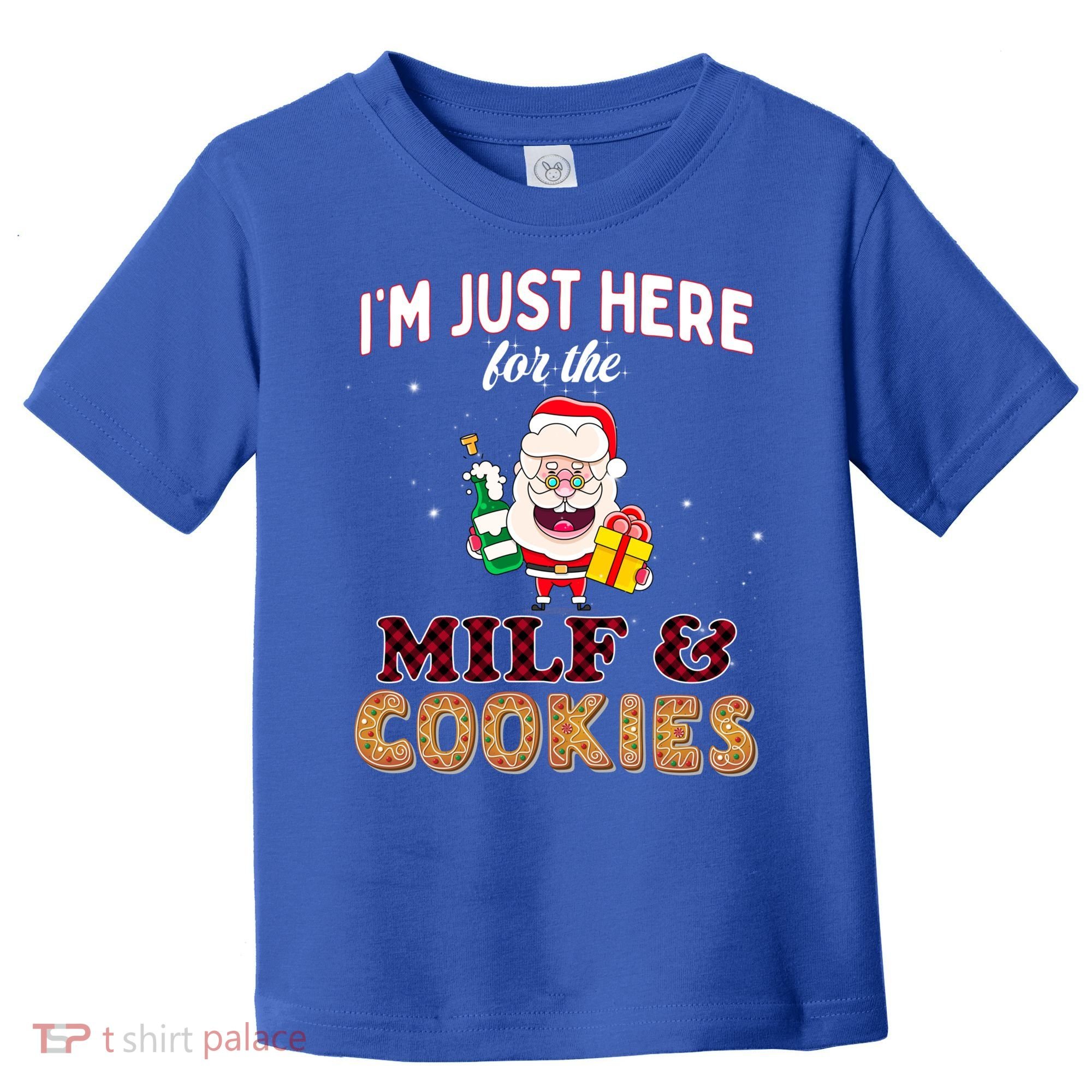 Christmas Funny Santa Just Here For The Milfs And Cookies Gift Toddler T-Shirt