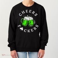 Cheers Fckers' St Patricks Day M.e.n WoM.e.n Beer Drinking Funny Women's Sweatshirt thumb 0