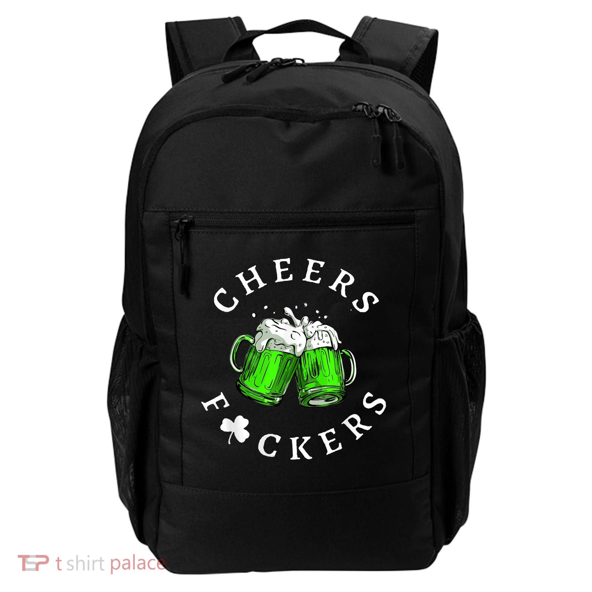 Cheers Fckers' St Patricks Day M.e.n WoM.e.n Beer Drinking Funny Backpack