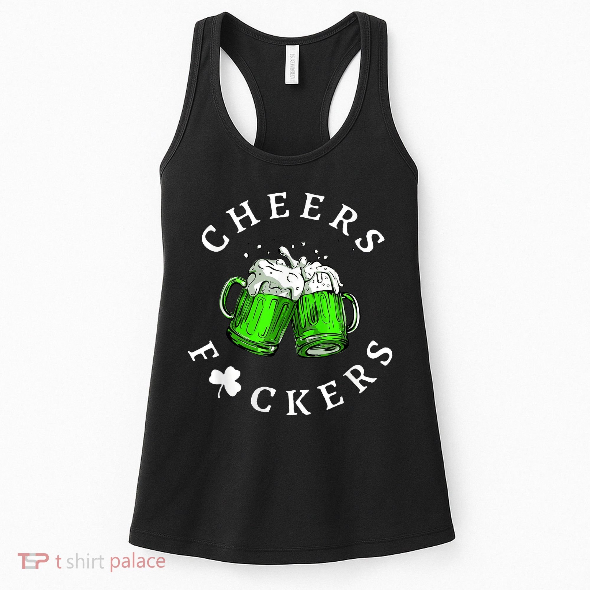 Cheers Fckers' St Patricks Day M.e.n WoM.e.n Beer Drinking Funny Women's Tank Top