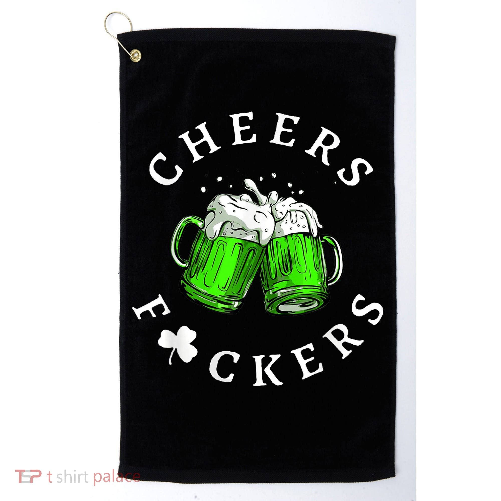 Cheers Fckers' St Patricks Day M.e.n WoM.e.n Beer Drinking Funny Golf Towel
