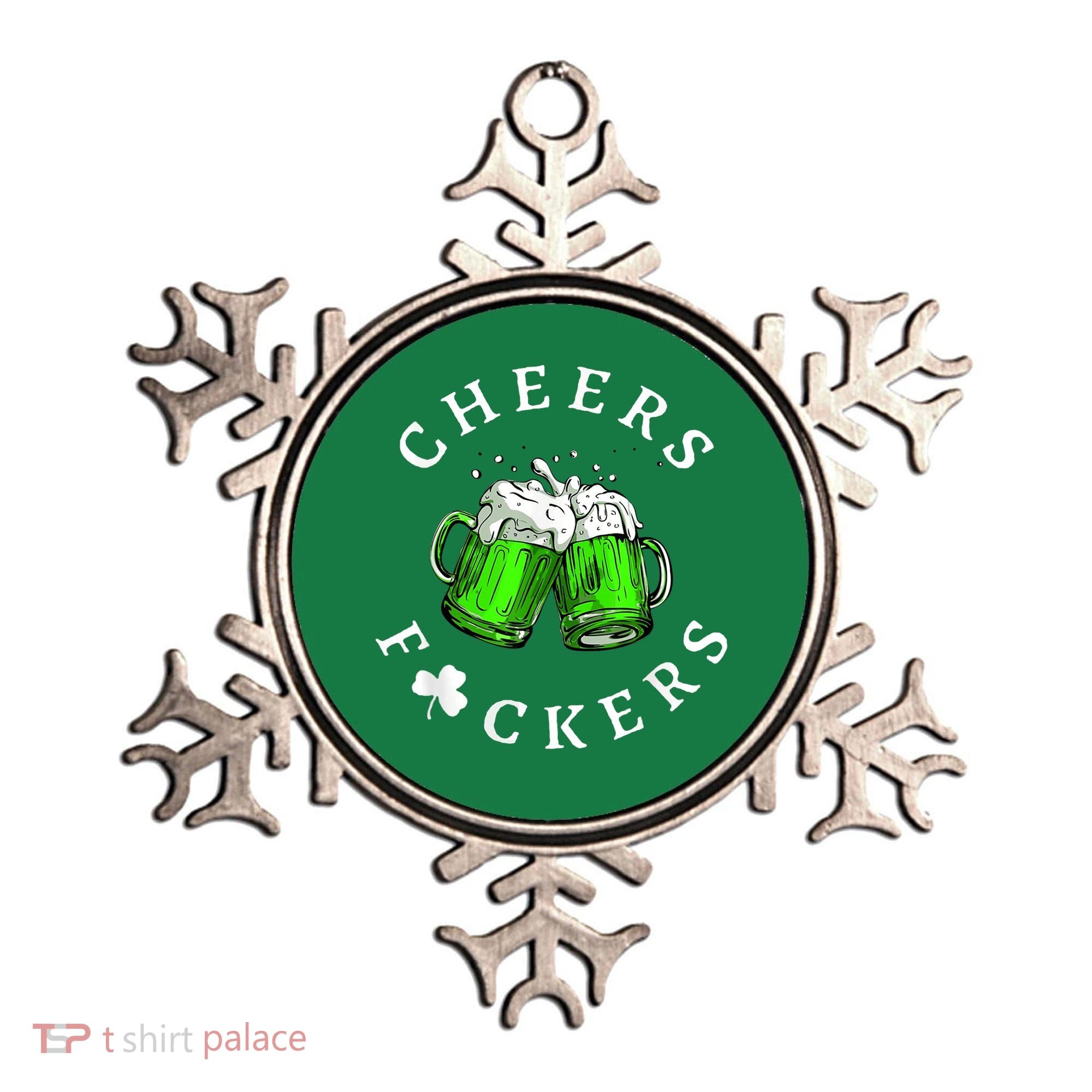 Cheers Fckers' St Patricks Day M.e.n WoM.e.n Beer Drinking Funny Ornament