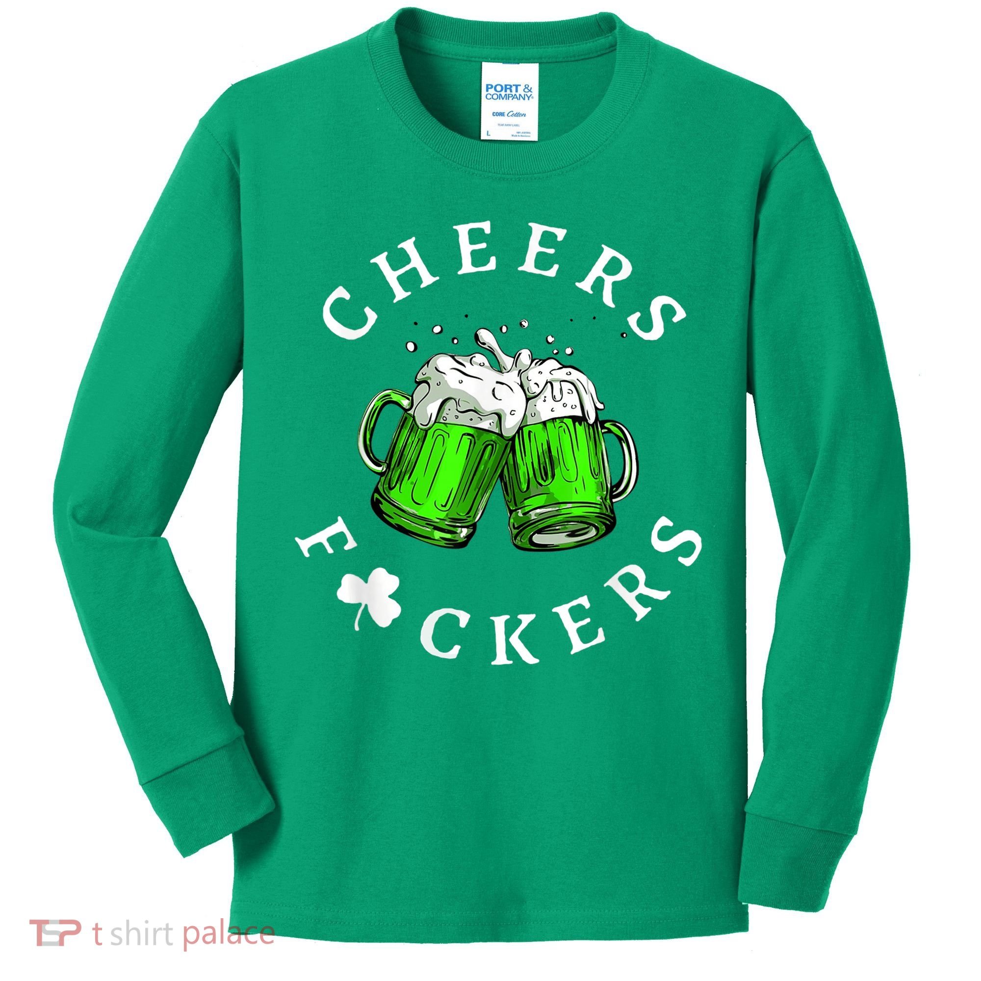 Cheers Fckers' St Patricks Day M.e.n WoM.e.n Beer Drinking Funny Kids Long Sleeve Shirt
