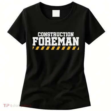 Construction Foreman Safety S For Crew Workers Women's T-Shirt