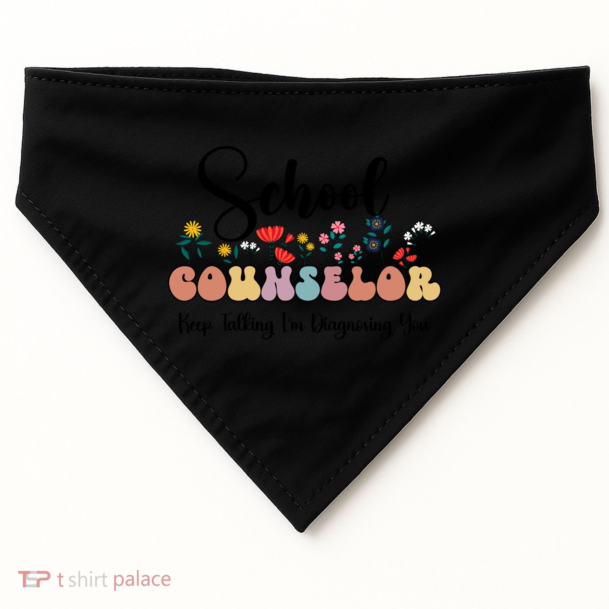 Cute Floral School Counselor Keep Talking I'm Diagnosing You Cool Gift USA-Made Doggie Bandana
