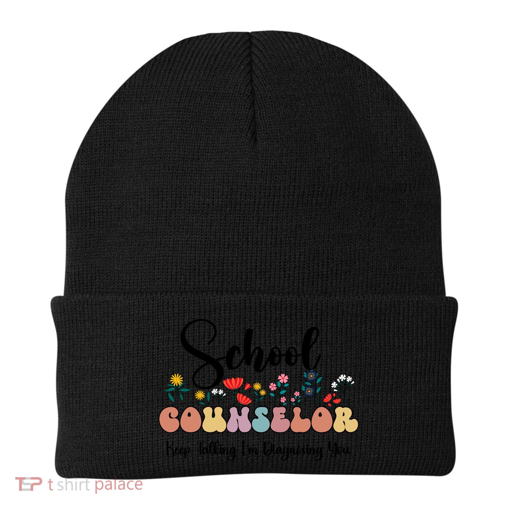 Cute Floral School Counselor Keep Talking I'm Diagnosing You Cool Gift Beanie