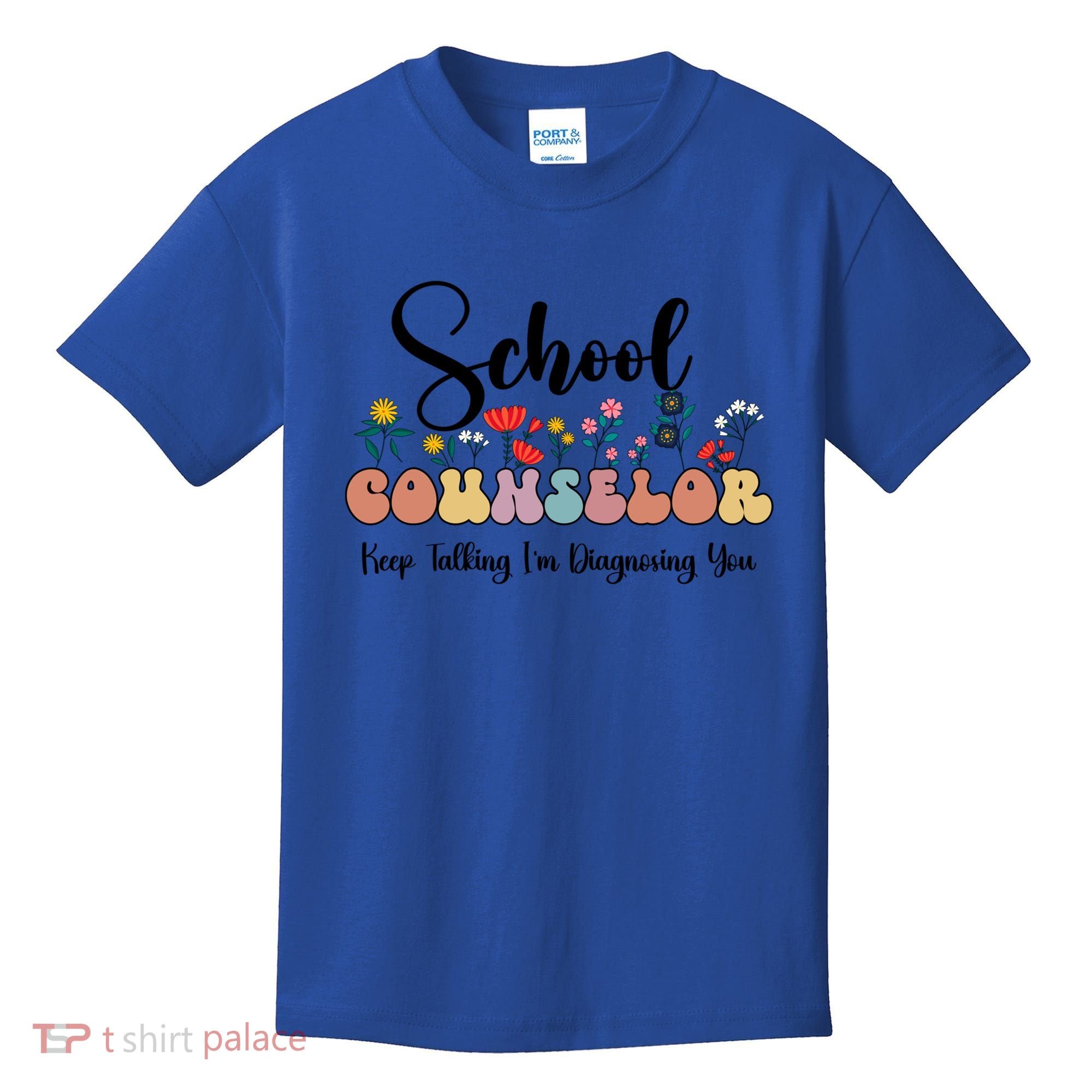 Cute Floral School Counselor Keep Talking I'm Diagnosing You Cool Gift Kids T-Shirt