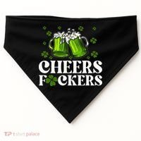 Cheers Fuckers St Patrick's Day Funny Beer Drinking Mugs USA-Made Doggie Bandana thumb 0