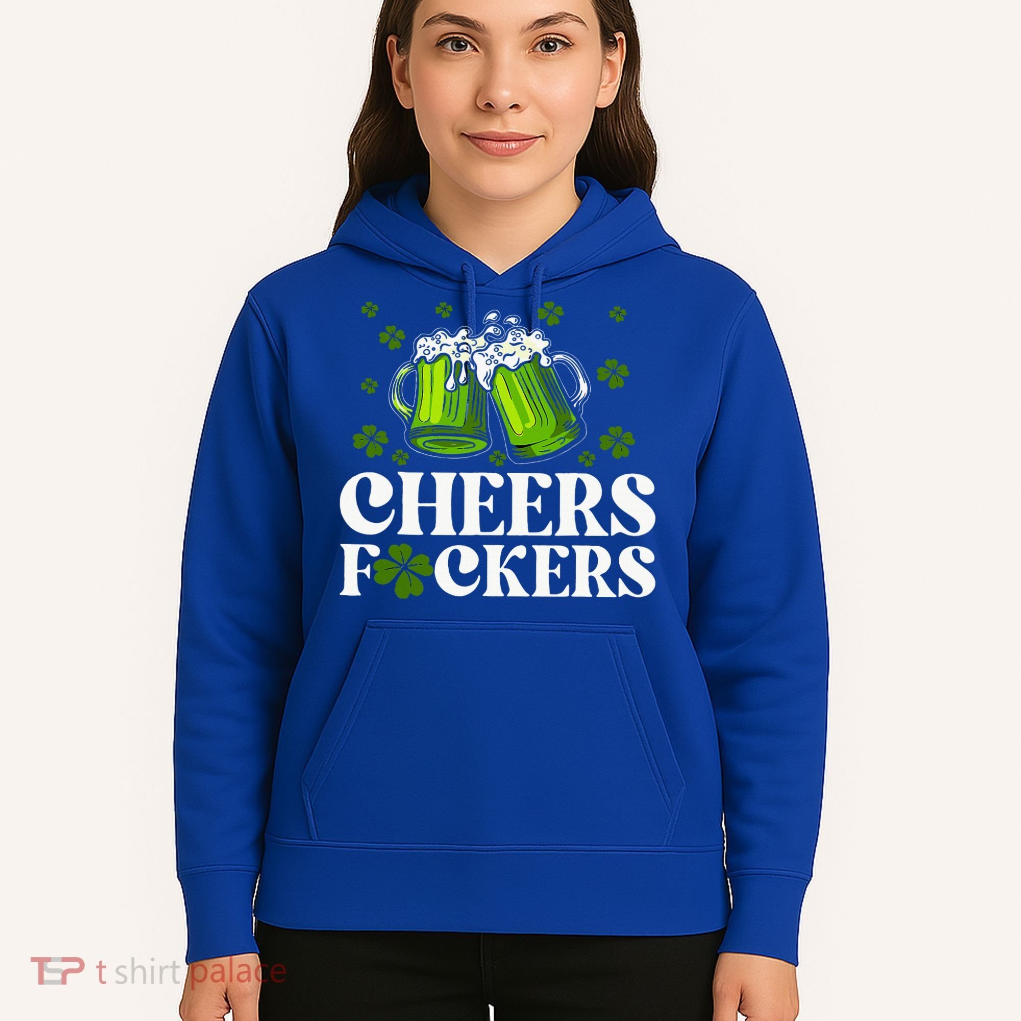 Cheers Fuckers St Patrick's Day Funny Beer Drinking Mugs Hoodie