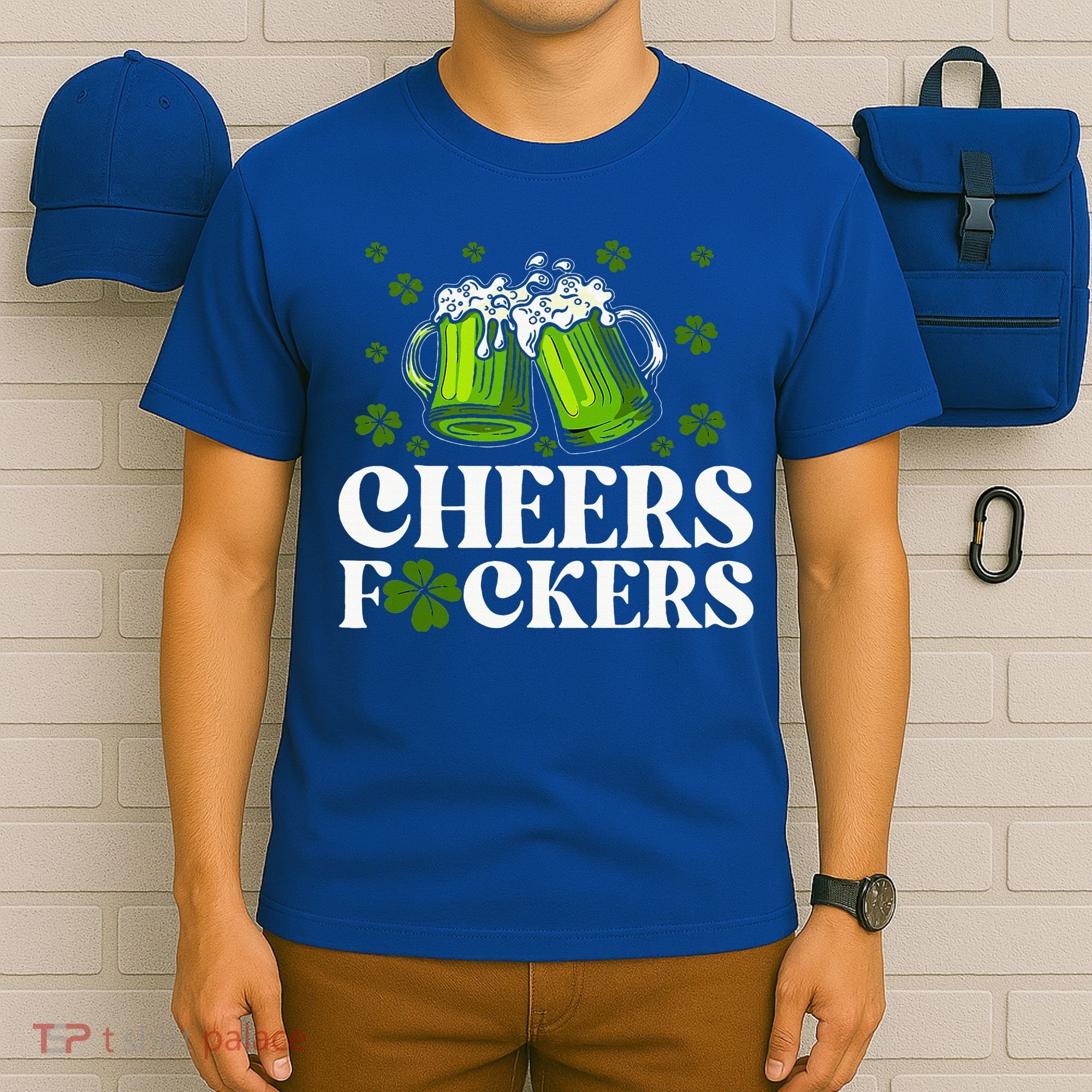 Cheers Fuckers St Patrick's Day Funny Beer Drinking Mugs T-Shirt