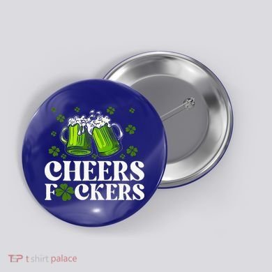 Cheers Fuckers St Patrick's Day Funny Beer Drinking Mugs Button