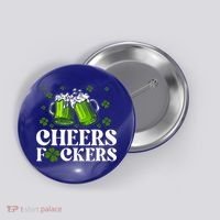 Cheers Fuckers St Patrick's Day Funny Beer Drinking Mugs Button thumb 0