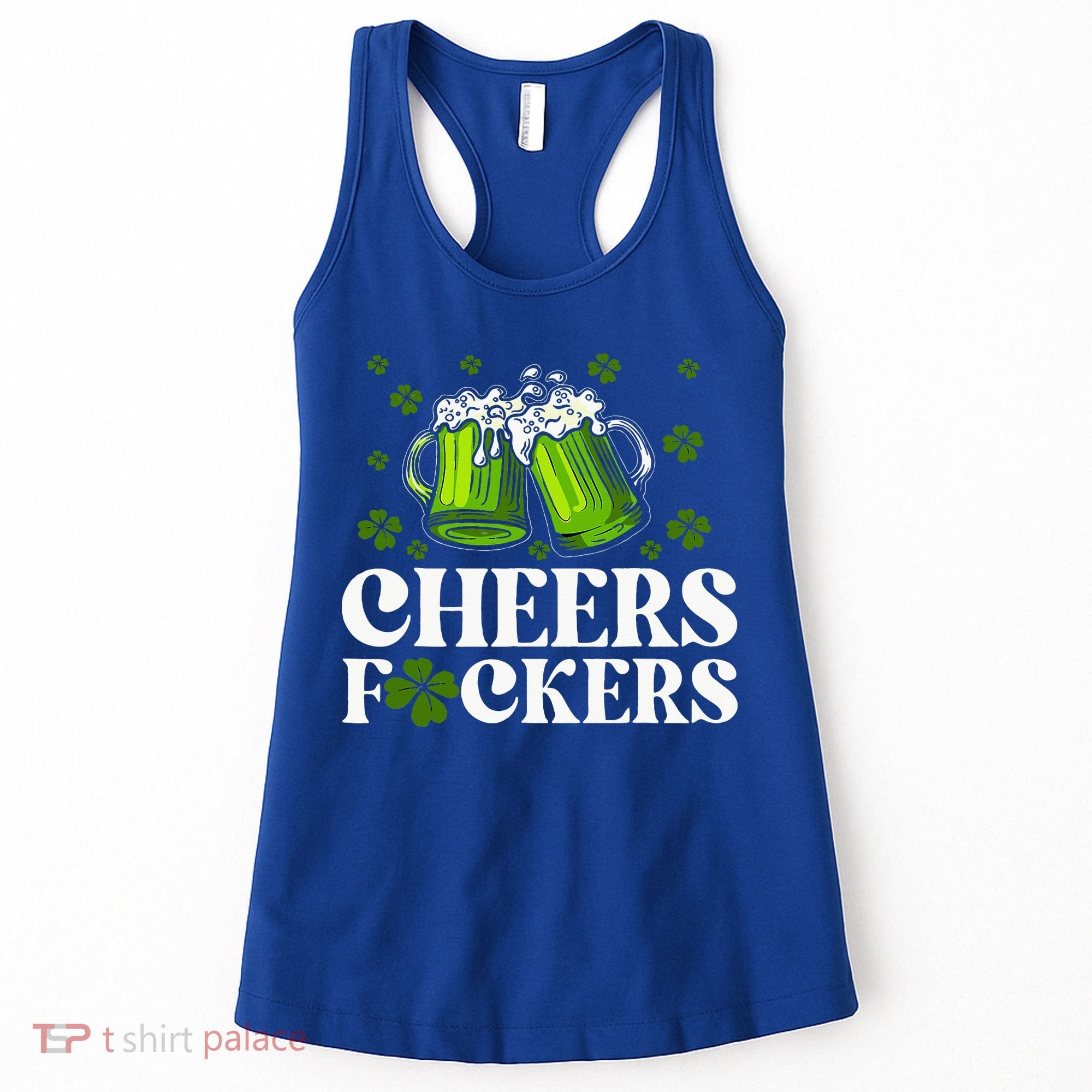 Cheers Fuckers St Patrick's Day Funny Beer Drinking Mugs Women's Tank Top