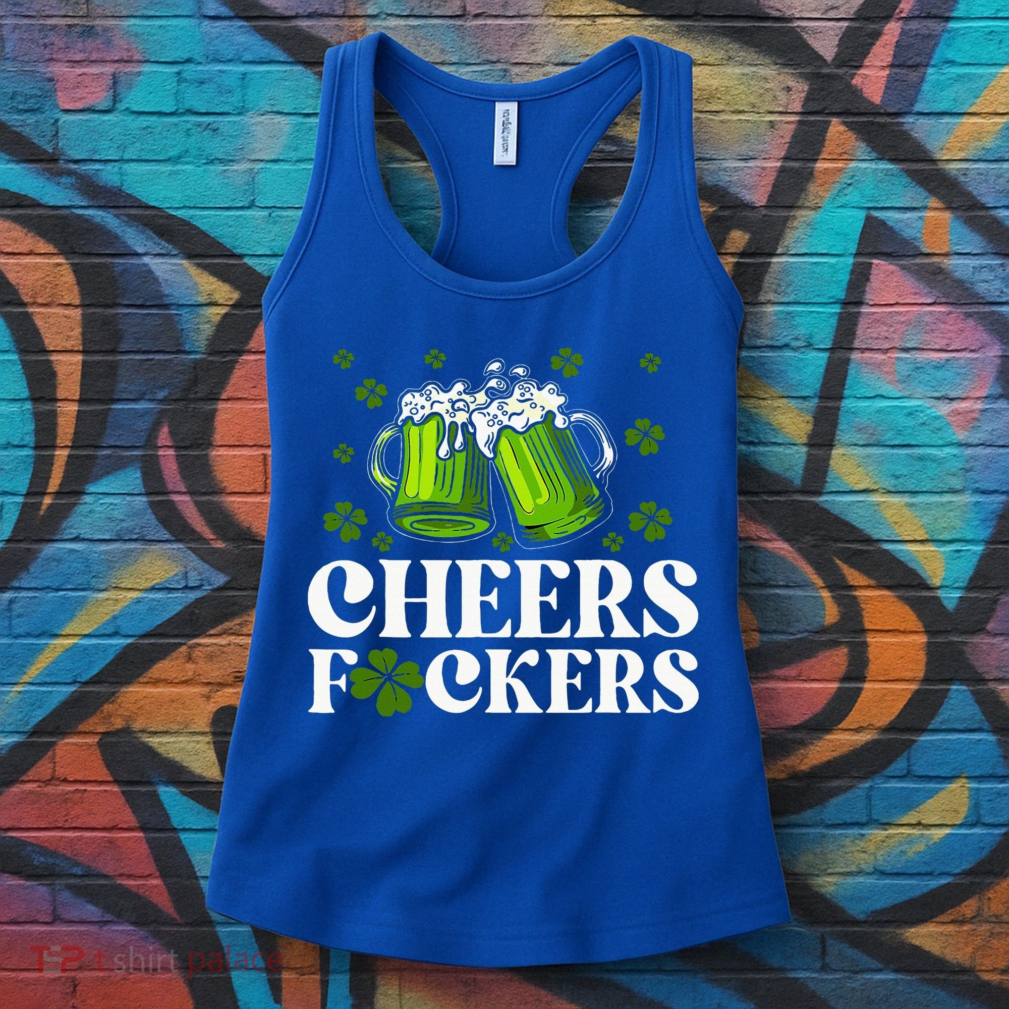 Cheers Fuckers St Patrick's Day Funny Beer Drinking Mugs Women's Tank Top