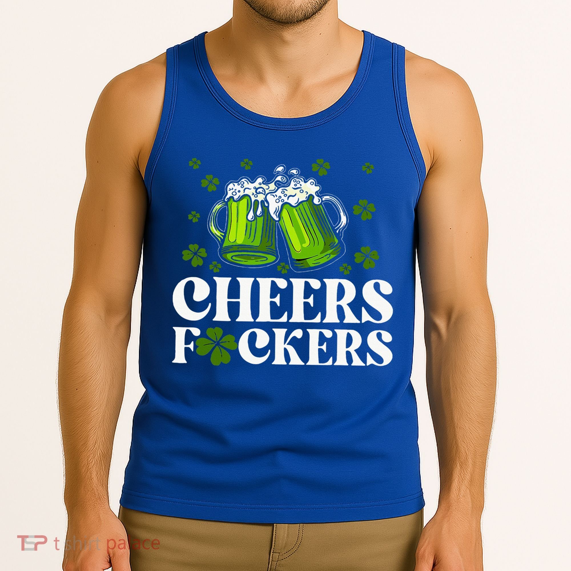 Cheers Fuckers St Patrick's Day Funny Beer Drinking Mugs Tank Top