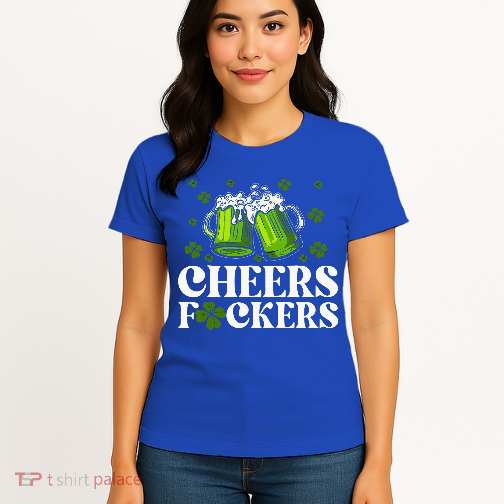 Cheers Fuckers St Patrick's Day Funny Beer Drinking Mugs Women's T-Shirt