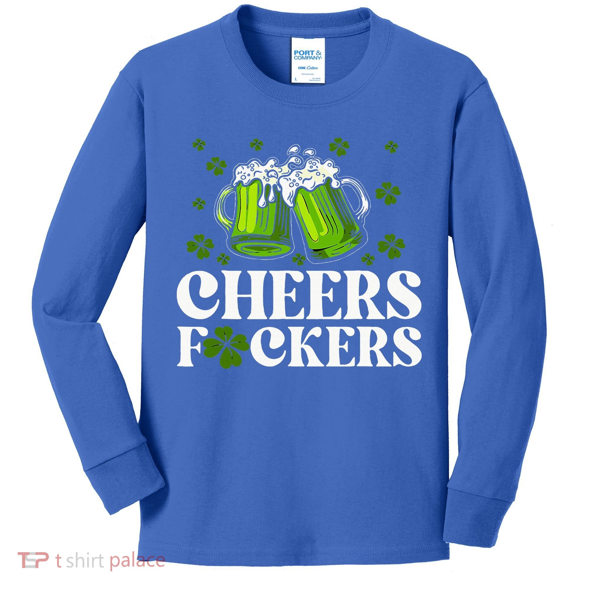 Cheers Fuckers St Patrick's Day Funny Beer Drinking Mugs Kids Long Sleeve Shirt