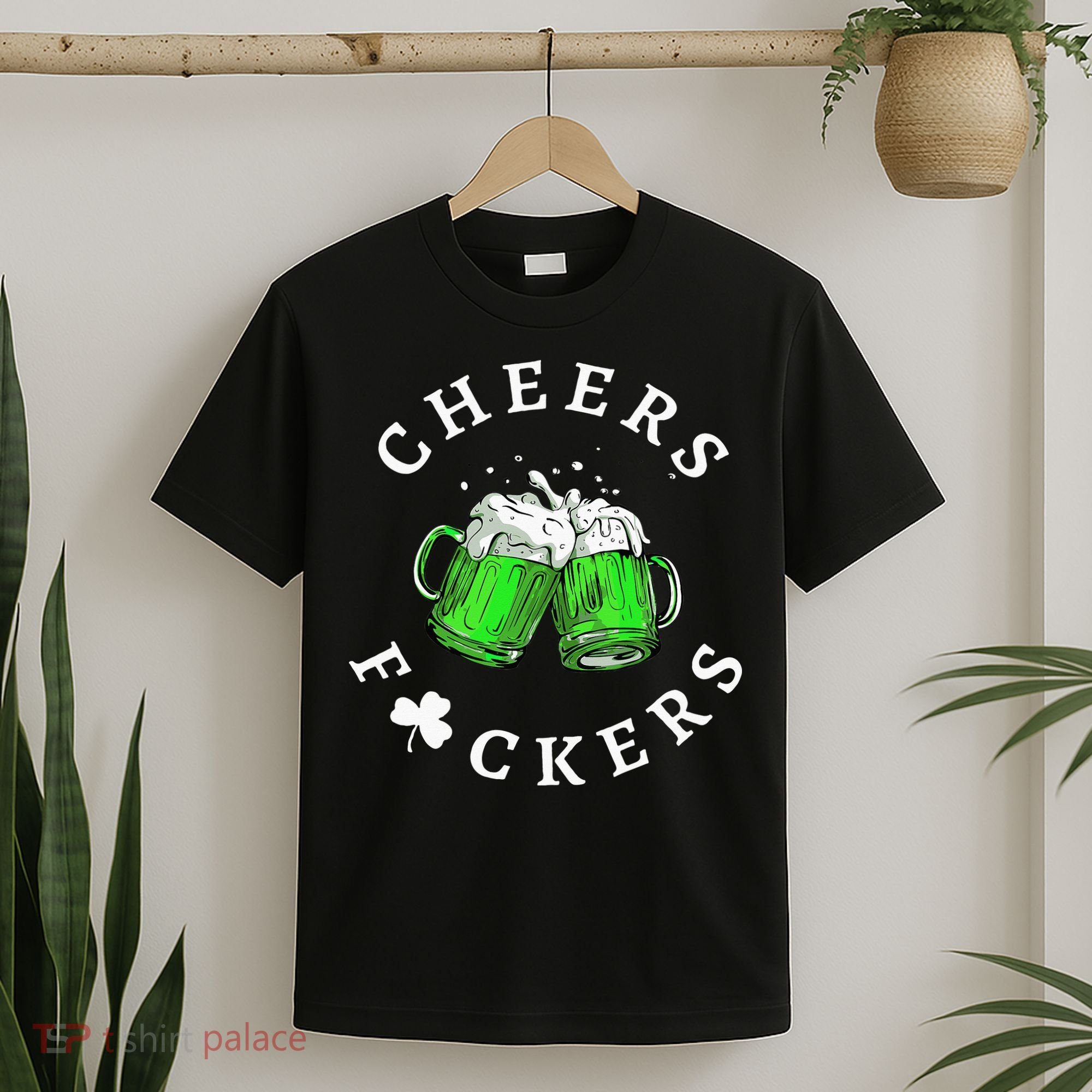 Cheers Fuckers St Patricks Day Beer Drinking T-Shirt