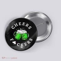Cheers Fuckers St Patricks Day Beer Drinking Button thumb 0