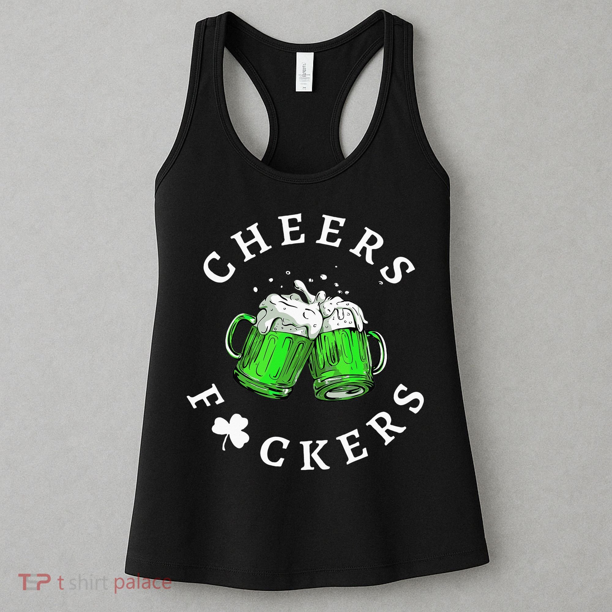 Cheers Fuckers St Patricks Day Beer Drinking Women's Tank Top