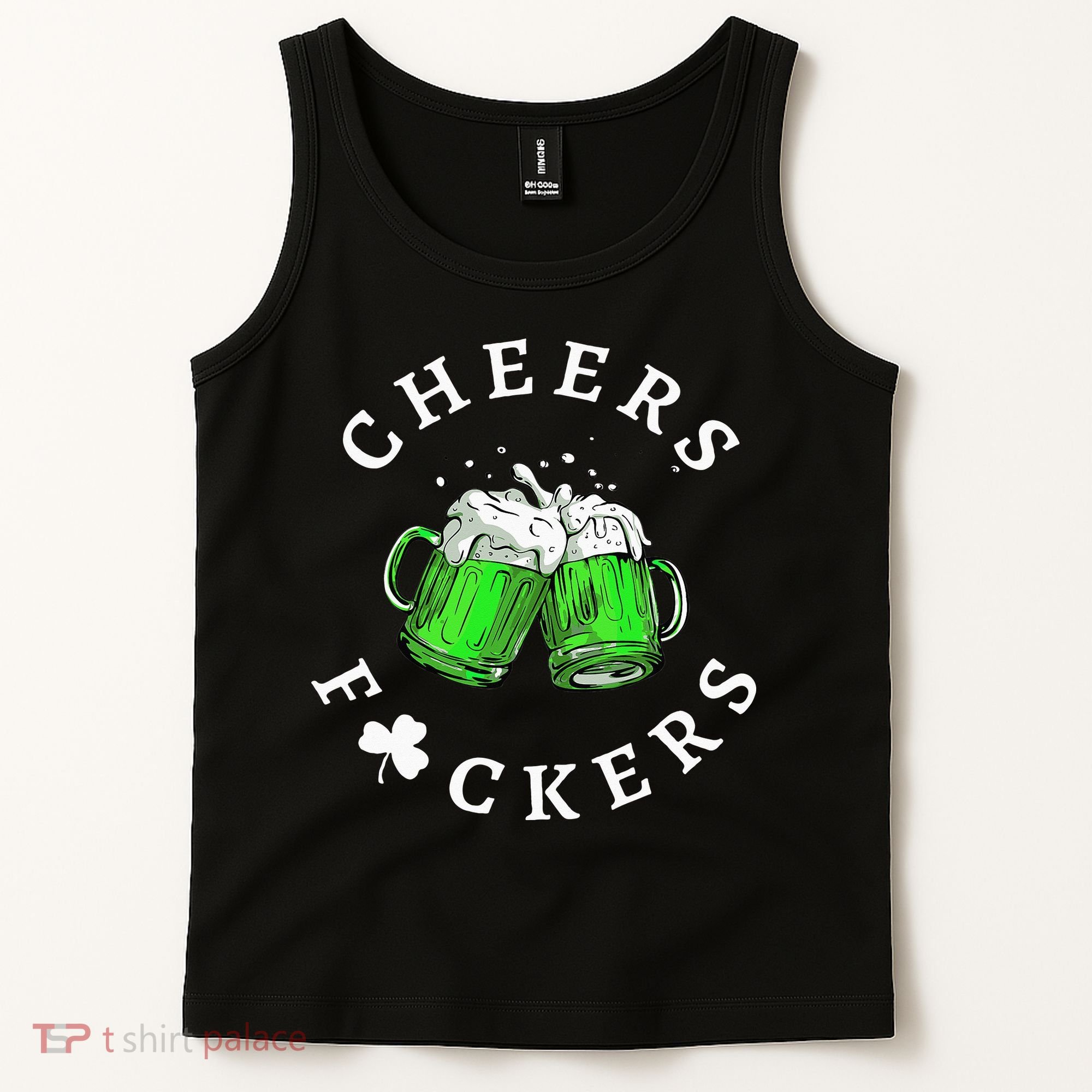 Cheers Fuckers St Patricks Day Beer Drinking Tank Top