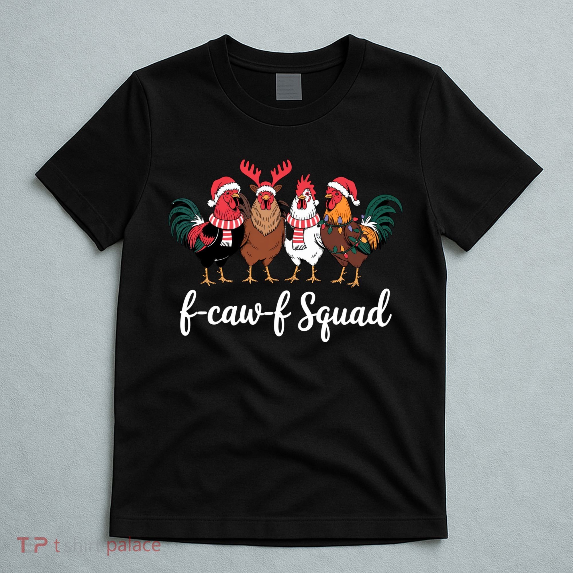 Christmas F-Caw-F Squad Funny Festive Chicken T-Shirt