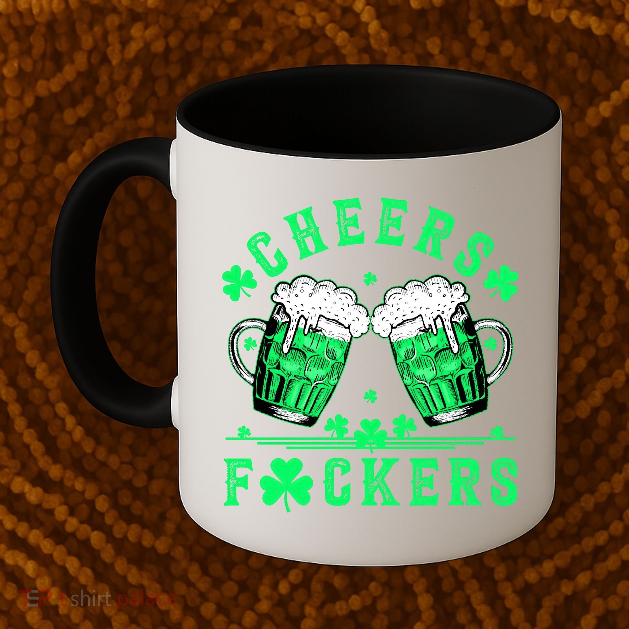 Cheers Fuckers St Patricks Day Beer Drinking Mugs Coffee Mug