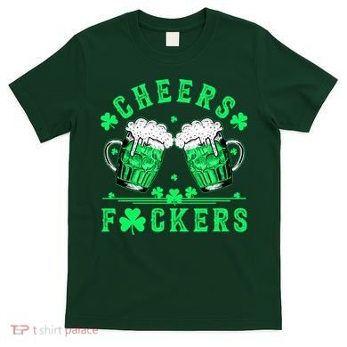 Cheers Fuckers St Patricks Day Beer Drinking Mugs T-Shirt