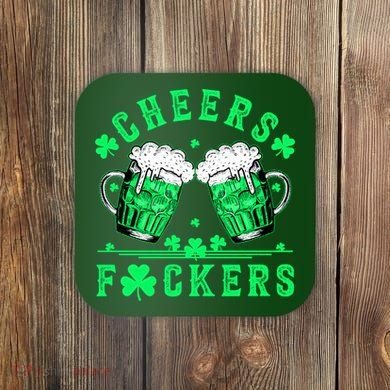 Cheers Fuckers St Patricks Day Beer Drinking Mugs Coaster