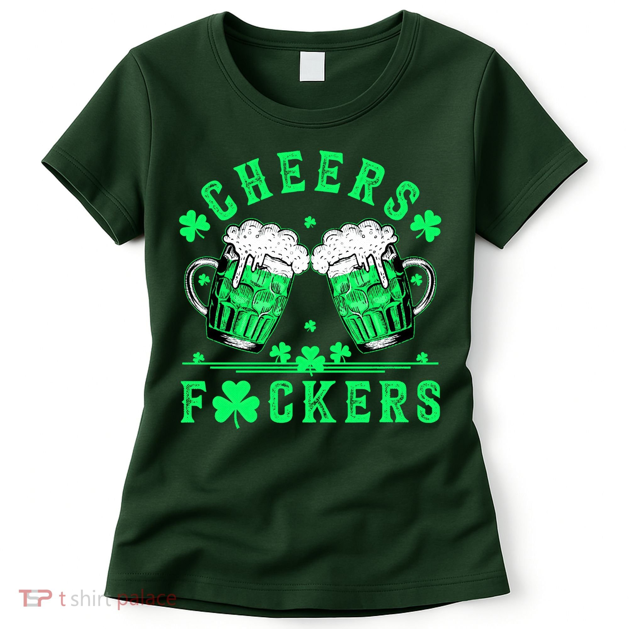 Cheers Fuckers St Patricks Day Beer Drinking Mugs Women's T-Shirt