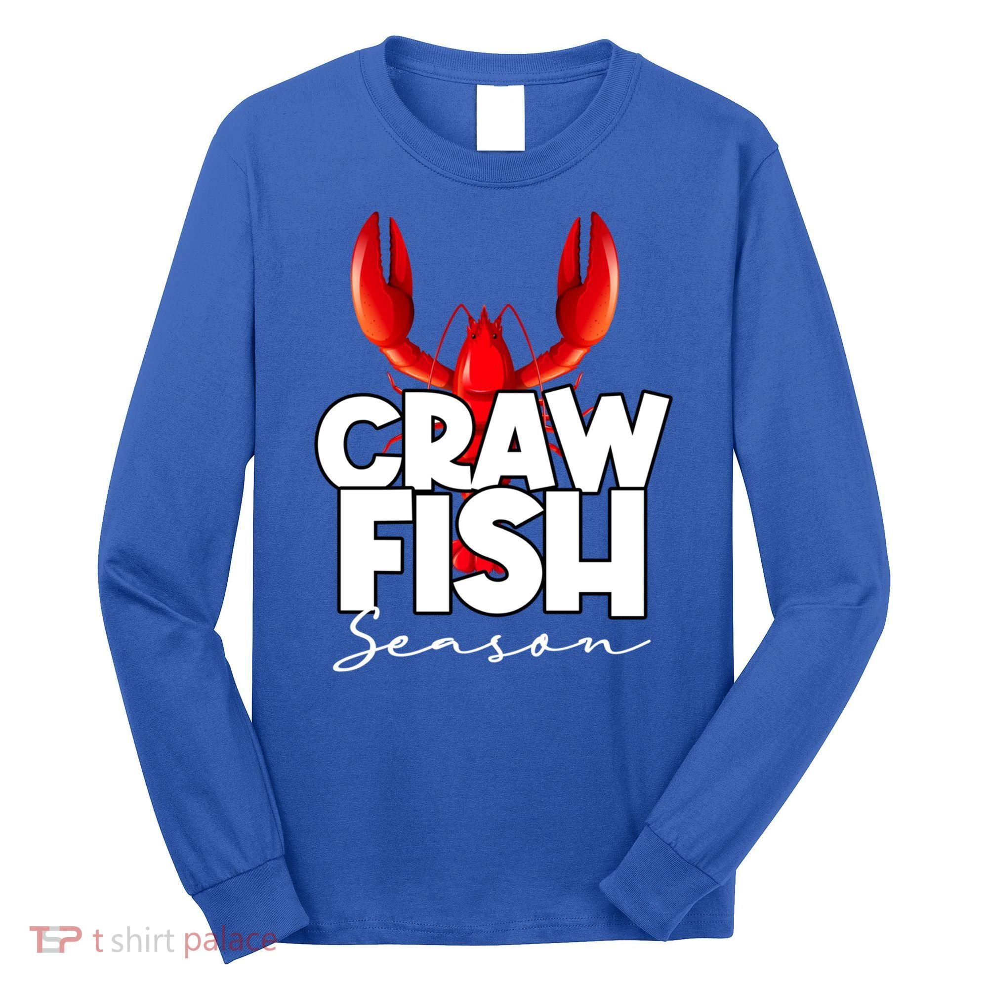 Craw Fish Season Mardi Gras Crawfish Boil Lobster Gift Long Sleeve Shirt