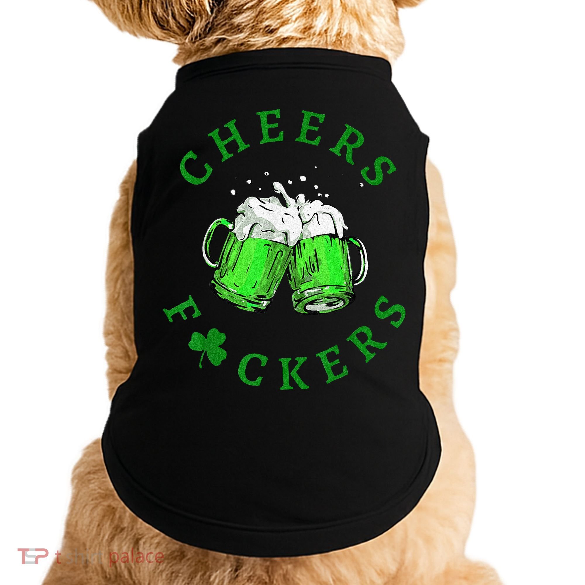 Cheers Fuckers St Patricks Day Beer Drinking Doggie Tank