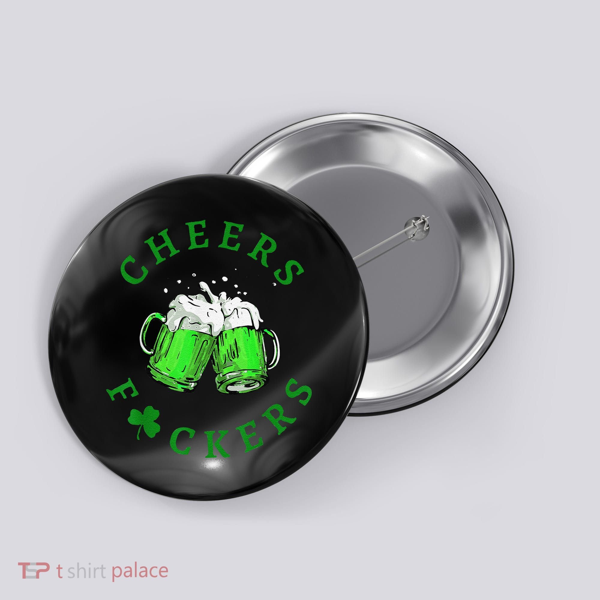 Cheers Fuckers St Patricks Day Beer Drinking Button
