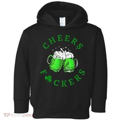 Cheers Fuckers St Patricks Day Beer Drinking Toddler Hoodie
