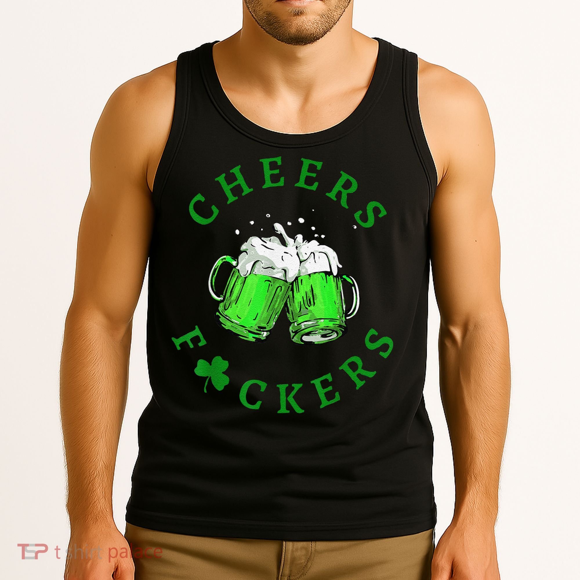 Cheers Fuckers St Patricks Day Beer Drinking Tank Top
