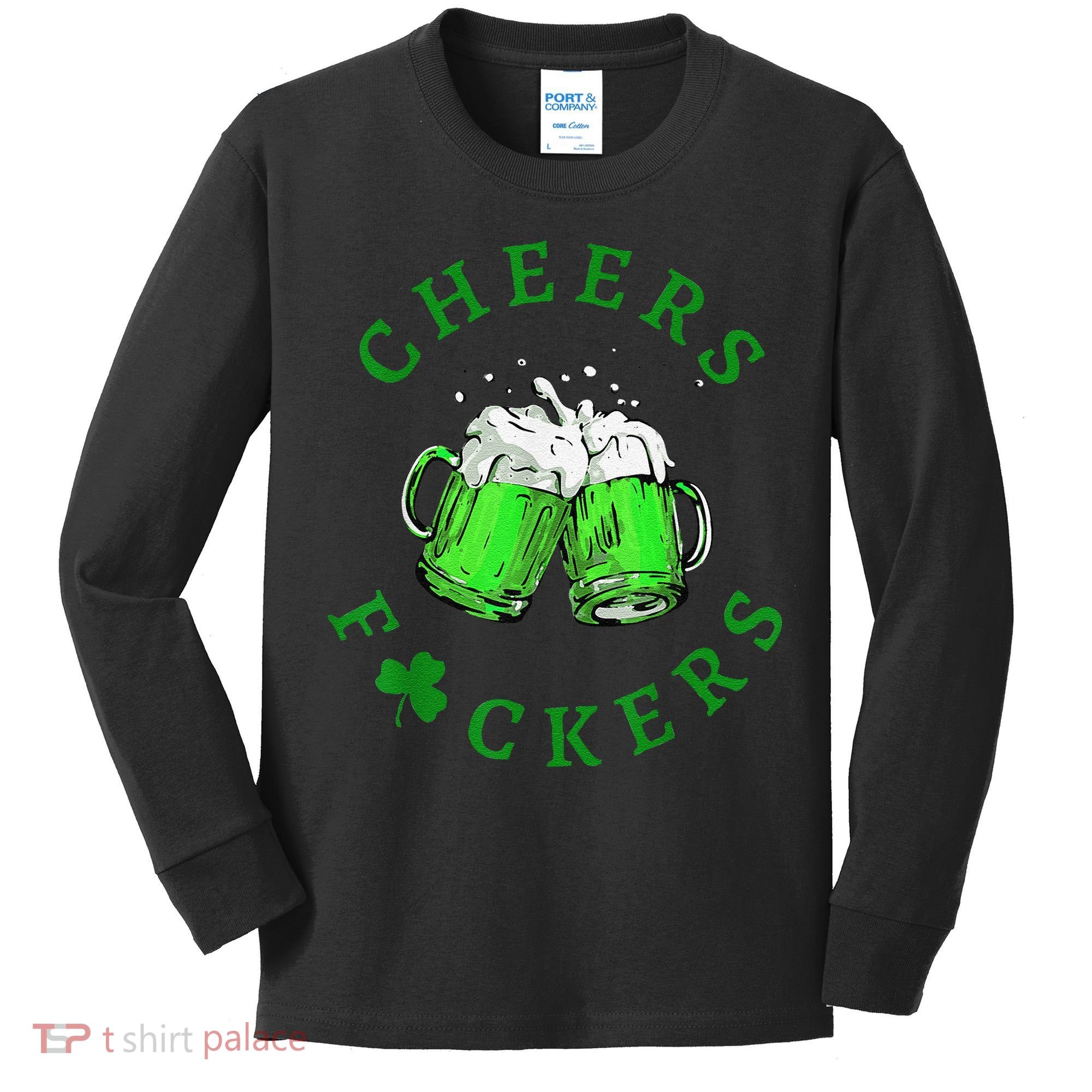 Cheers Fuckers St Patricks Day Beer Drinking Kids Long Sleeve Shirt