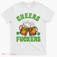 Cheers Fuckers St Patrick's Day Beers Festive T-Shirt thumb 0