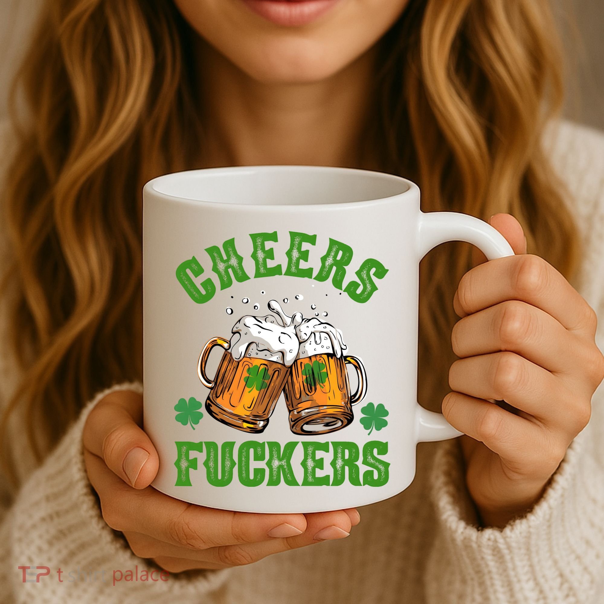 Cheers Fuckers St Patrick's Day Beers Festive Coffee Mug