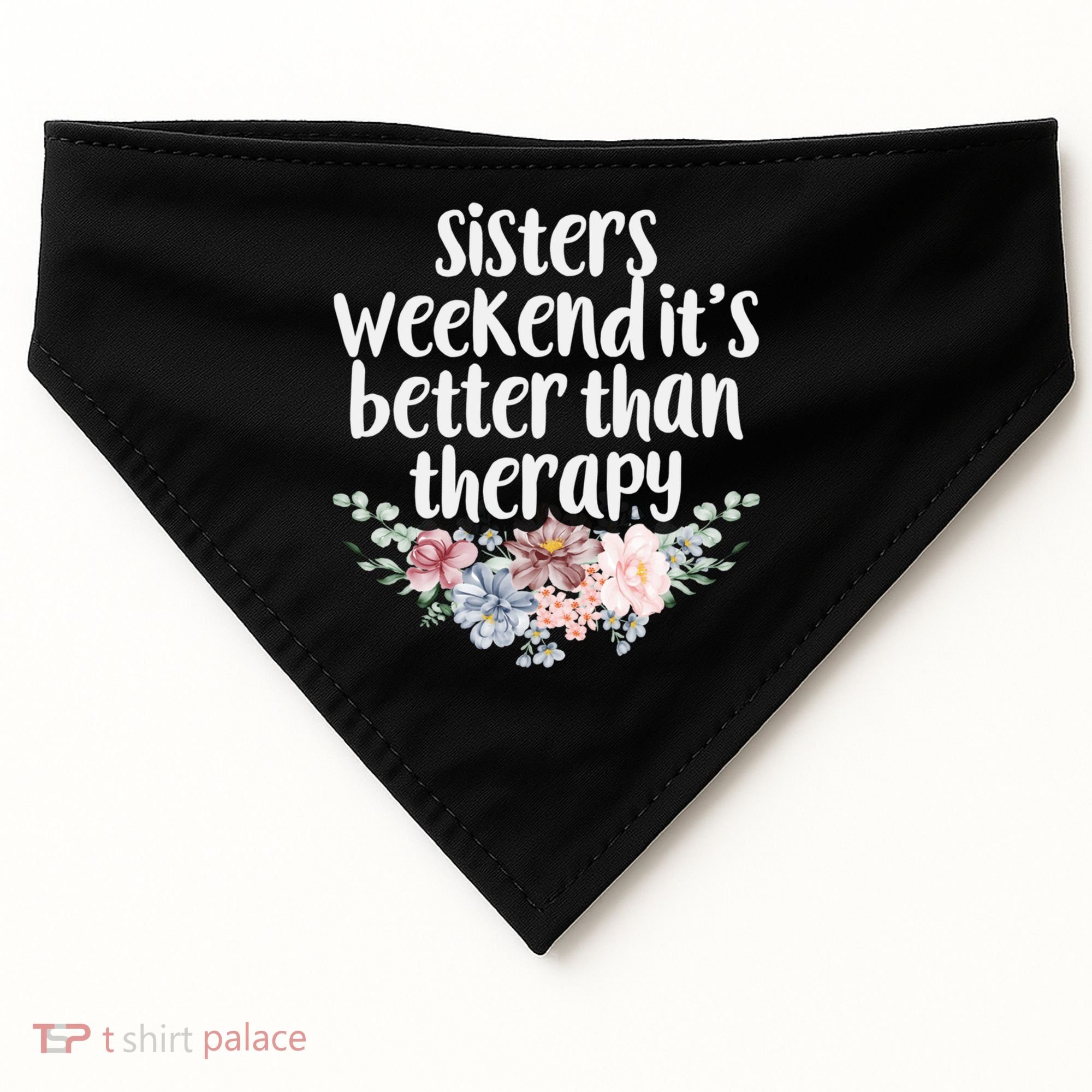 Cute Floral Sisters Weekend It's Better Than Therapy Travel Great Gift USA-Made Doggie Bandana