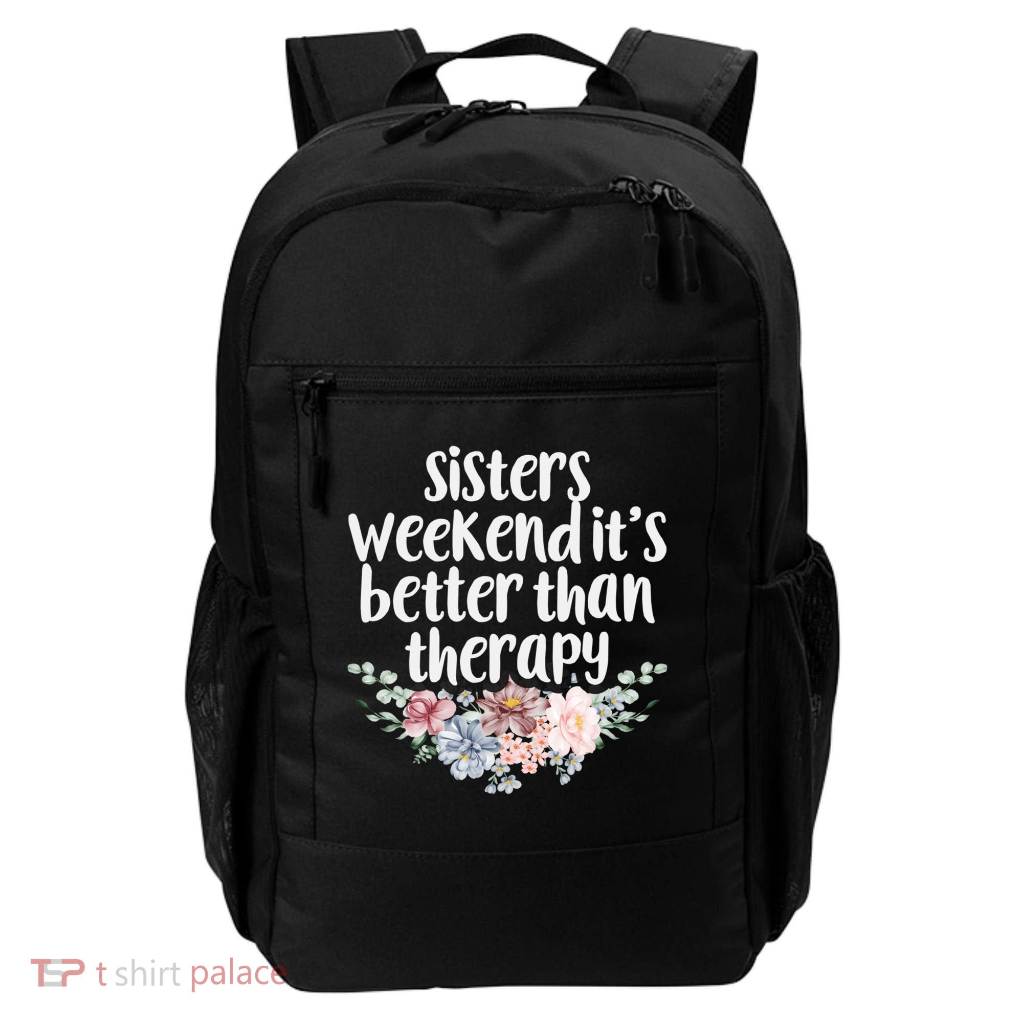 Cute Floral Sisters Weekend It's Better Than Therapy Travel Great Gift Backpack