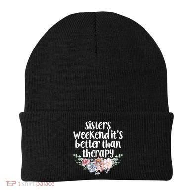 Cute Floral Sisters Weekend It's Better Than Therapy Travel Great Gift Beanie