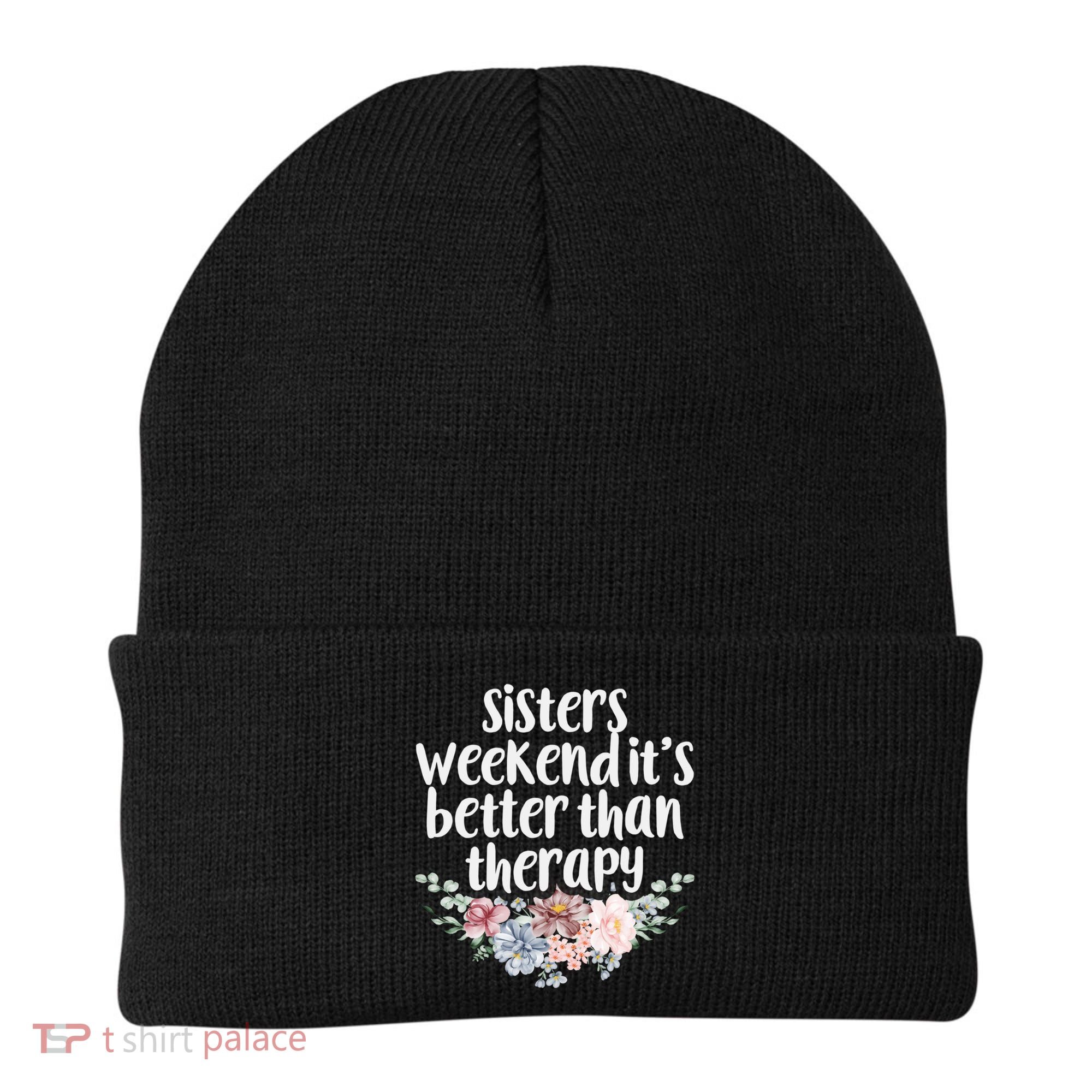 Cute Floral Sisters Weekend It's Better Than Therapy Travel Great Gift Beanie