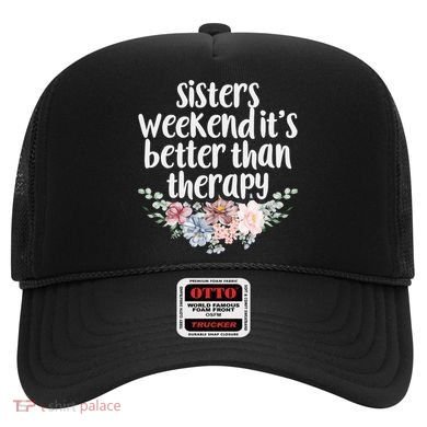 Cute Floral Sisters Weekend It's Better Than Therapy Travel Great Gift Hat