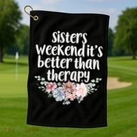 Cute Floral Sisters Weekend It's Better Than Therapy Travel Great Gift Golf Towel thumb 1