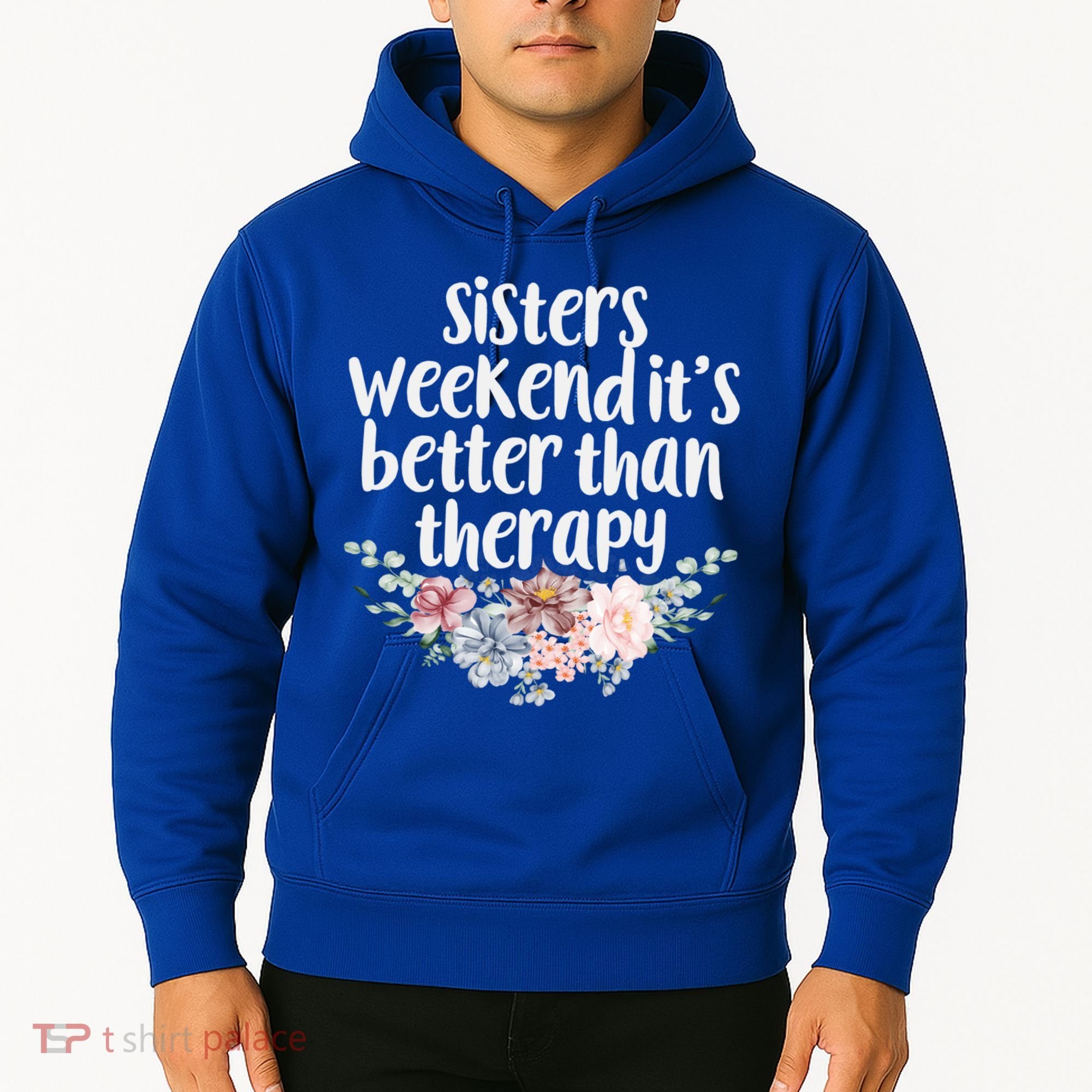 Cute Floral Sisters Weekend It's Better Than Therapy Travel Great Gift Hoodie