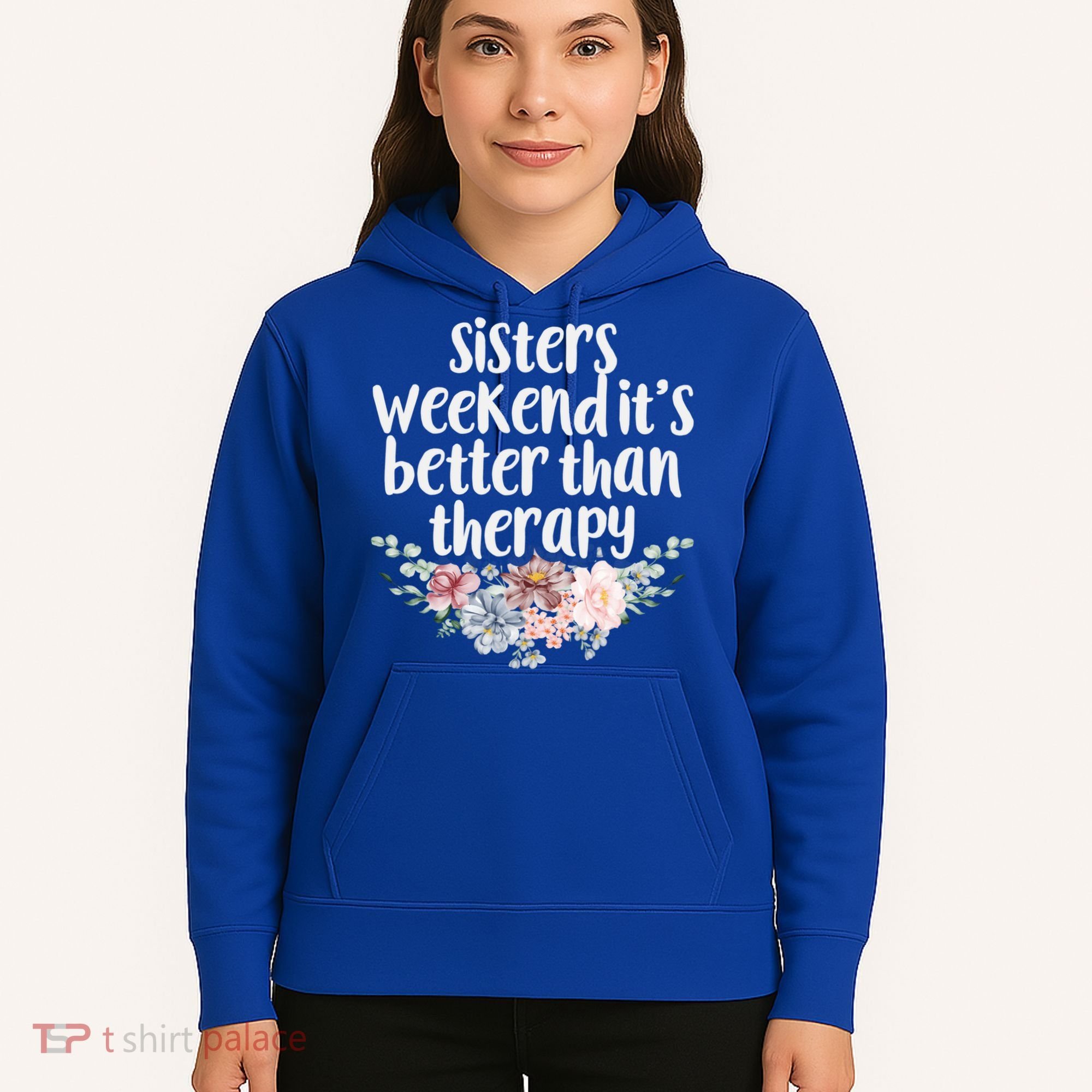 Cute Floral Sisters Weekend It's Better Than Therapy Travel Great Gift Hoodie