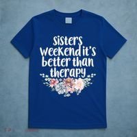 Cute Floral Sisters Weekend It's Better Than Therapy Travel Great Gift T-Shirt thumb 5