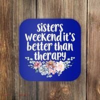Cute Floral Sisters Weekend It's Better Than Therapy Travel Great Gift Coaster thumb 0