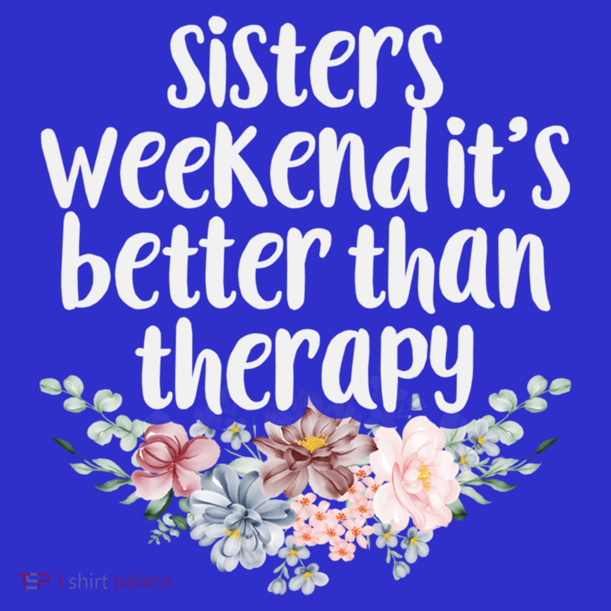 Cute Floral Sisters Weekend It's Better Than Therapy Travel Great Gift Mousepad